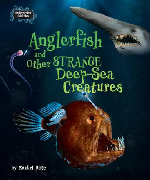 Cover of Anglerfish and Other Strange Deep-Sea Creatures